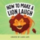 How to Make a Lion Laugh