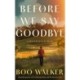 Before We Say Goodbye: A Red Mountain Novel