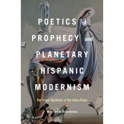 Poetics of Prophecy and Planetary Hispanic Modernism: The Tragic Aesthetic of the Vates Poets