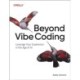 Beyond Vibe Coding: Leveraging Your Experience in the Age of AI-Assisted Coding