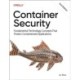 Container Security: Fundamental Technology Concepts That Protect Containerized Applications