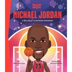 Michael Jordan: A Who HQ Illustrated Biography
