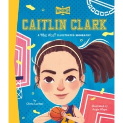 Caitlin Clark: A Who HQ Illustrated Biography