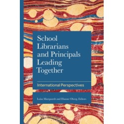 School Librarians and Principals Leading Together: International Perspectives