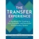 The Transfer Experience: A Handbook for Creating a More Equitable and Successful Postsecondary System