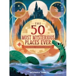 The 50 Most Mysterious Places Ever