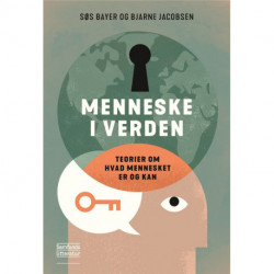 Menneske i verden: Teorier om hvad mennesket er og kan