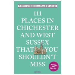 111 Places in Chichester and West Sussex That You Shouldn't Miss