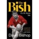 The Bish: It's All About Me: The explosive rugby autobiography