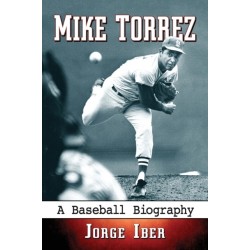 Mike Torrez: A Baseball Biography