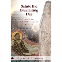 Salute the Everlasting Day: John Donne and Romanos the Melodist in Dialogue