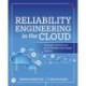 Reliability Engineering in the Cloud: Strategies and Practices for AI-Powered Cloud-Based Systems