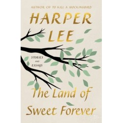 The Land of Sweet Forever: Stories and Essays