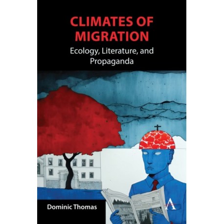 Climates of Migration: Ecology, Literature, and Propaganda