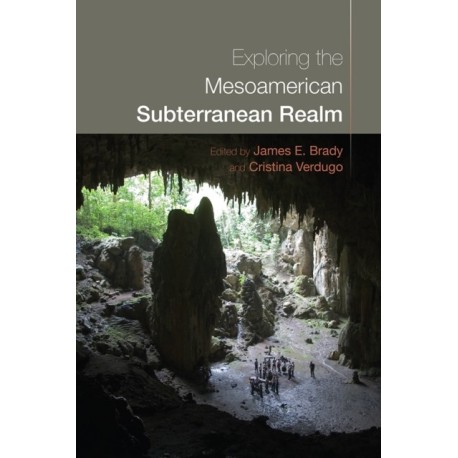 Exploring the Mesoamerican Subterranean Realm