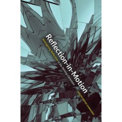 Reflection-in-Motion: Reimagining Reflection in the Writing Classroom