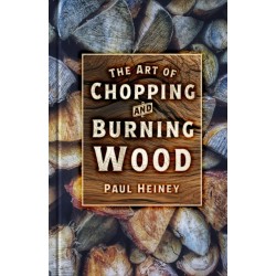 The Art of Chopping and Burning Wood