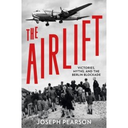 The Airlift: Victories, Myths, and the Berlin Blockade