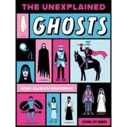 The Unexplained: Ghosts