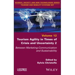 Tourism Agility in Times of Crisis and Uncertainty 2: Between Marketing-Communication and Sustainability