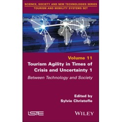 Tourism Agility in Times of Crisis and Uncertainty 1: Between Technology and Society
