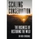 Scaling Conservation: The business of restoring the wild