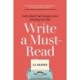 Write a Must-Read: Craft a Book That Changes Lives—Including Your Own