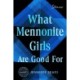 What Mennonite Girls Are Good For