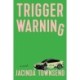 Trigger Warning: A Novel