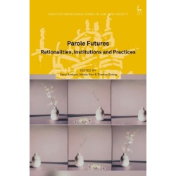 Parole Futures: Rationalities, Institutions and Practices