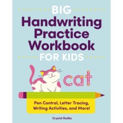 Big Handwriting Practice Workbook for Kids: Pen Control, Letter Tracing, Writing Activities, and More!