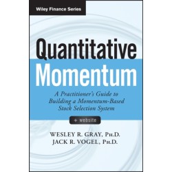 Quantitative Momentum: A Practitioner's Guide to Building a Momentum-Based Stock Selection System