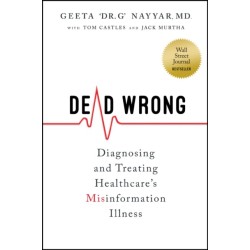 Dead Wrong: Diagnosing and Treating Healthcare's Misinformation Illness