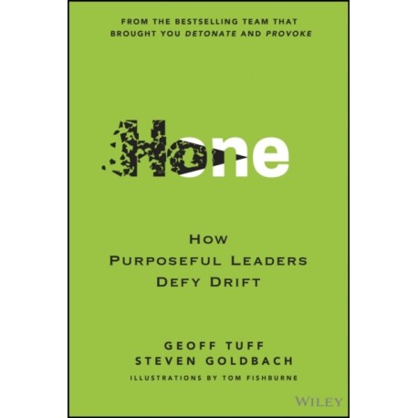 Hone: How Purposeful Leaders Defy Drift