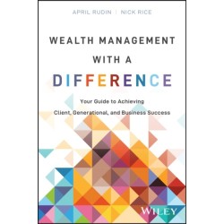 Wealth Management With a Difference: Your Guide to Achieving Client, Generational, and Business Success