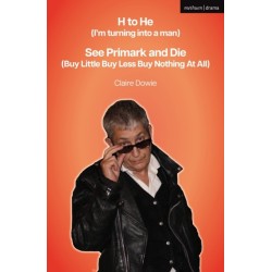 H to He (I'm turning into a man) and See Primark and Die (Buy Little Buy Less Buy Nothing At All)