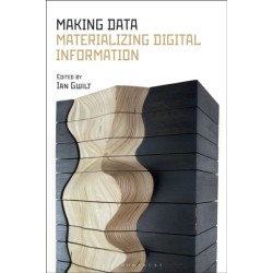 Making Data: Materializing Digital Information