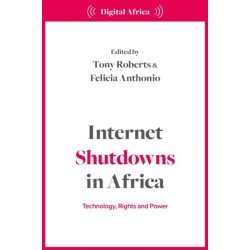 Internet Shutdowns in Africa: Technology, Rights and Power