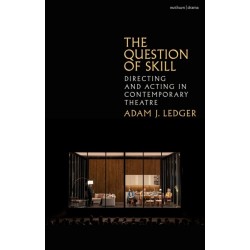 The Question of Skill: Directing and Acting in Contemporary Theatre