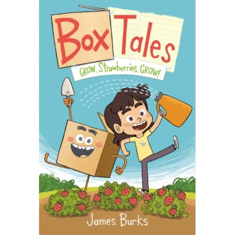 Box Tales: Grow, Strawberries, Grow!: (Box Tale Volume 1 )
