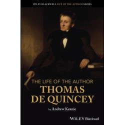 The Life of the Author: Thomas De Quincey