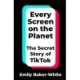 Every Screen on the Planet: The Secret Story of TikTok