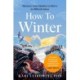 How to Winter: Harness Your Mindset to Thrive in Difficult Times