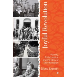 Joyful Revolution: Poverty, Social Justice, and the Story of Mary Rabagliati