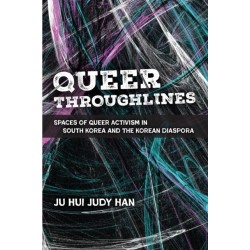 Queer Throughlines: Spaces of Queer Activism in South Korea and the Korean Diaspora