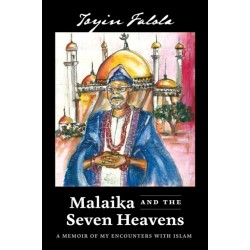 Malaika and the Seven Heavens: A Memoir of My Encounters with Islam