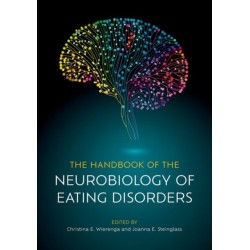 The Handbook of the Neurobiology of Eating Disorders