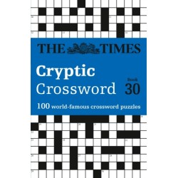 The Times Cryptic Crossword Book 30: 100 World-Famous Crossword Puzzles