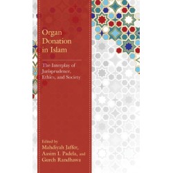 Organ Donation in Islam: The Interplay of Jurisprudence, Ethics, and Society