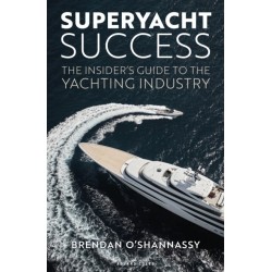 Superyacht Success: The insider's guide to the yachting industry